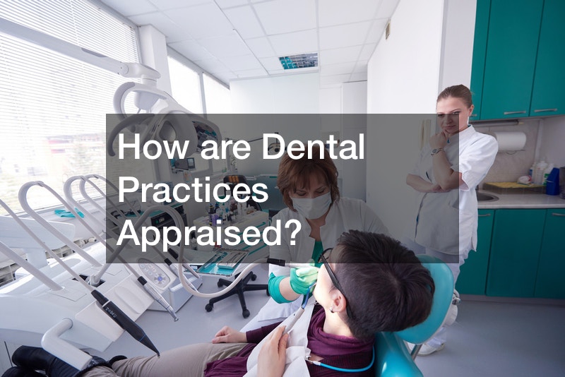 How are Dental Practices Appraised?