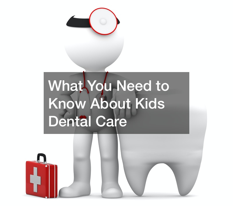 What You Need to Know About Kids Dental Care