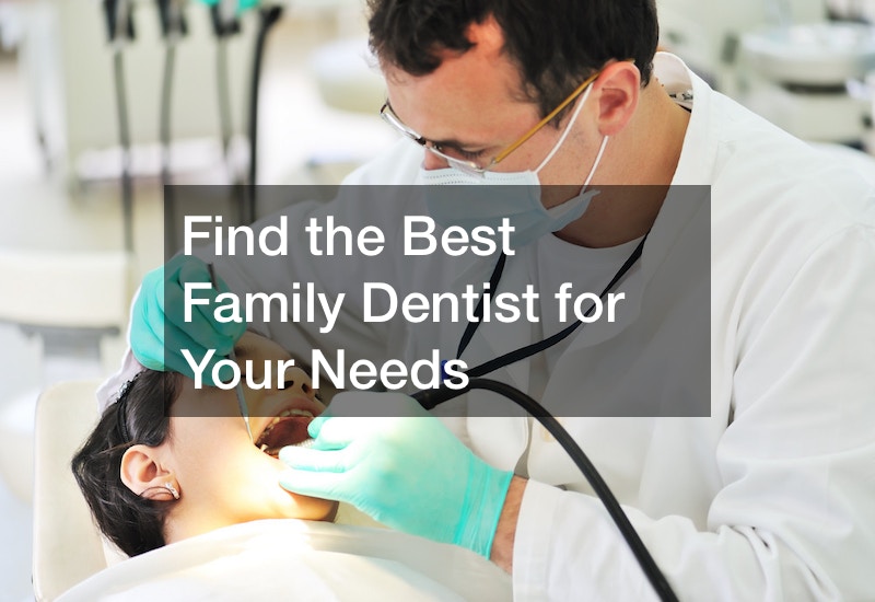 Find the Best Family Dentist for Your Needs