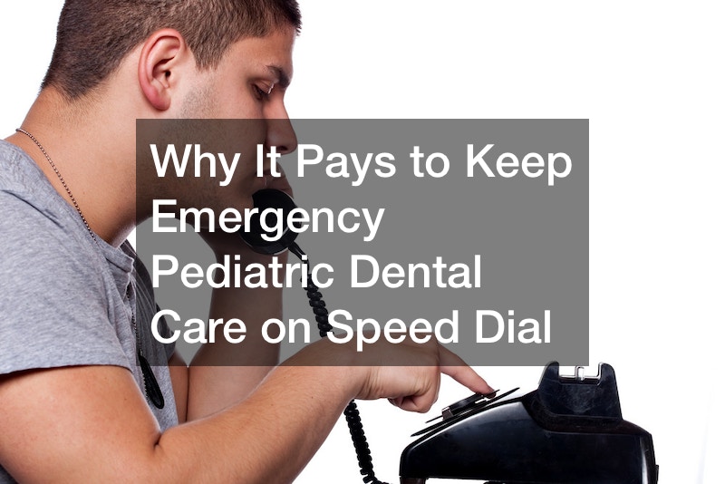 Why It Pays to Keep Emergency Pediatric Dental Care on Speed Dial